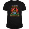 I Teach The Cutest Turkeys Kindergarten Teacher Thanksgiving shirt.jpg